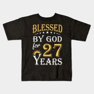 Blessed By God For 27 Years 27th Birthday Kids T-Shirt